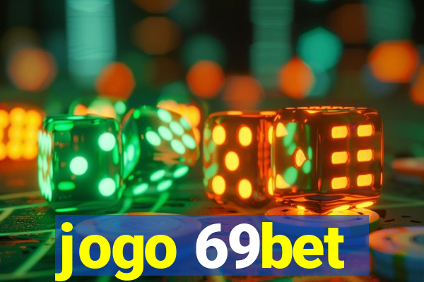 jogo 69bet